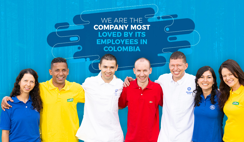 We are the most loved company by our collaborators in Colombia
