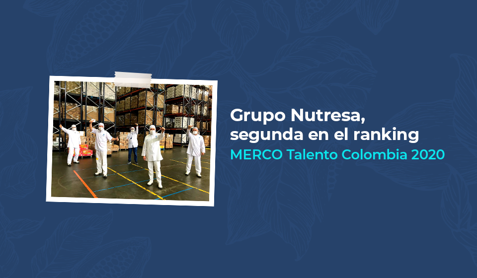 Grupo Nutresa, segunda en el ranking MERCO Talento Colombia 2020