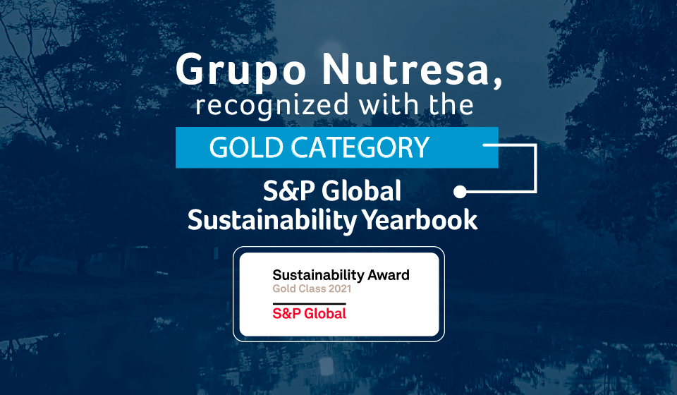 Grupo Nutresa, recognized with the Gold Category S&P Global Sustainability Yearbook