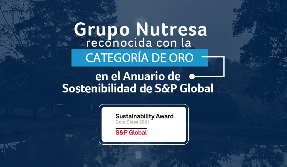 Grupo Nutresa, reconocida con la Categoría Oro en el Anuario de  Sostenibilidad de S&P Global