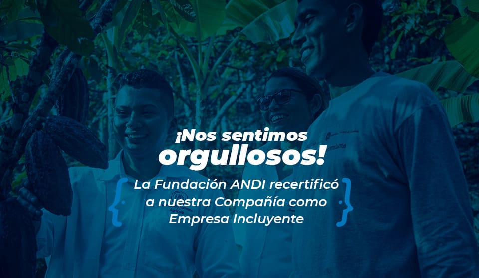 ¡Nos sentimos orgullosos! La Fundación ANDI recertificó a nuestra Compañía como Empresa Incluyente
