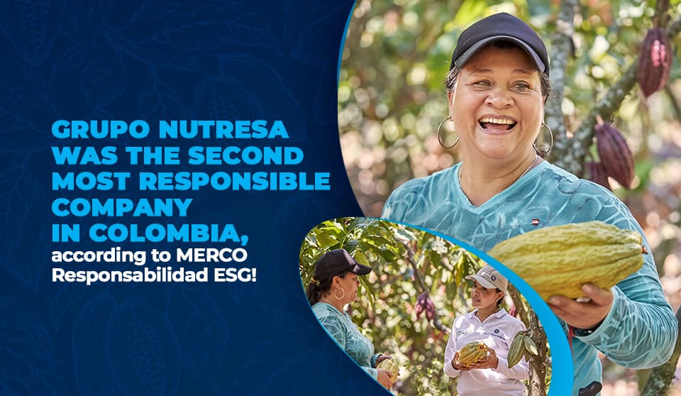 Grupo Nutresa was the second most responsible company in Colombia, according to MERCO Responsabilidad ESG (Environmental, Social and Governance)