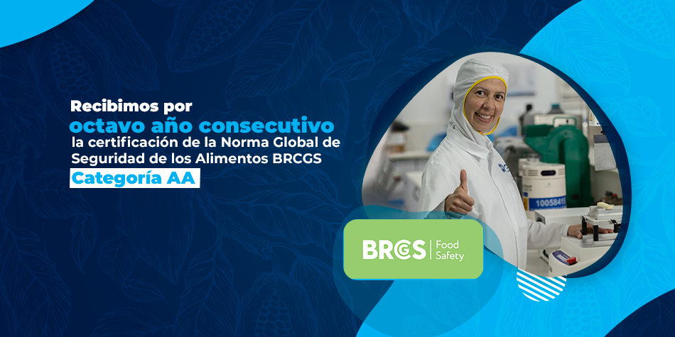 ¡Nos sentimos orgullosos! nuestra Compañía recibió por octavo año consecutivo la Categoría AA en la certificación de la Norma Global de Seguridad de los Alimentos BRCGS